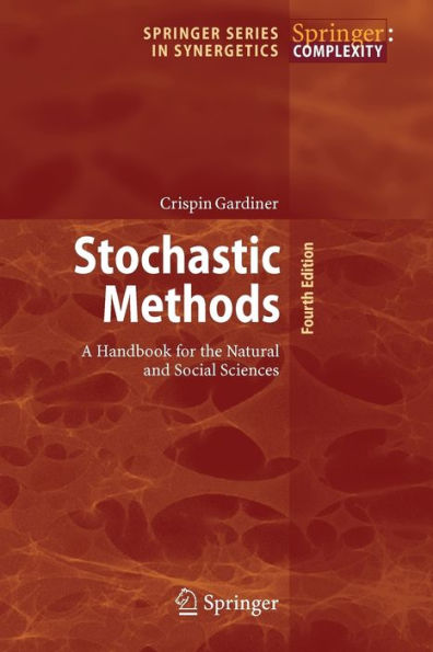 Stochastic Methods: A Handbook for the Natural and Social Sciences / Edition 4