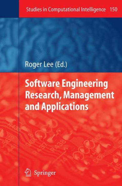 Software Engineering Research, Management and Applications / Edition 1