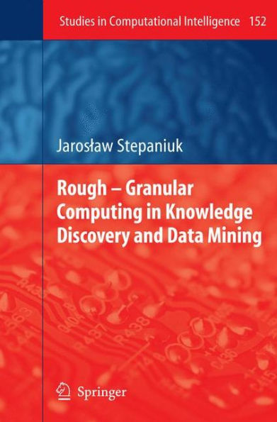 Rough - Granular Computing in Knowledge Discovery and Data Mining / Edition 1