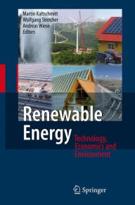 Title: Renewable Energy: Technology, Economics and Environment / Edition 1, Author: Martin Kaltschmitt