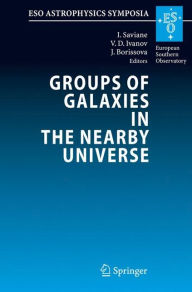 Title: Groups of Galaxies in the Nearby Universe: Proceedings of the ESO Workshop held at Santiago de Chile, December 5 - 9, 2005 / Edition 1, Author: Ivo Saviane