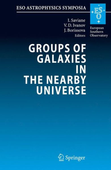 Groups of Galaxies in the Nearby Universe: Proceedings of the ESO Workshop held at Santiago de Chile, December 5 - 9, 2005 / Edition 1