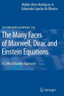 The Many Faces of Maxwell, Dirac and Einstein Equations: A Clifford Bundle Approach / Edition 1