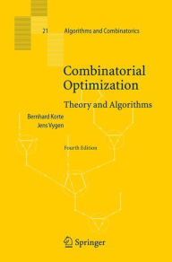 Title: Combinatorial Optimization: Theory and Algorithms / Edition 4, Author: Bernhard Korte