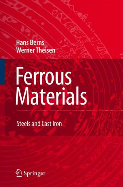 Ferrous Materials: Steel and Cast Iron / Edition 1