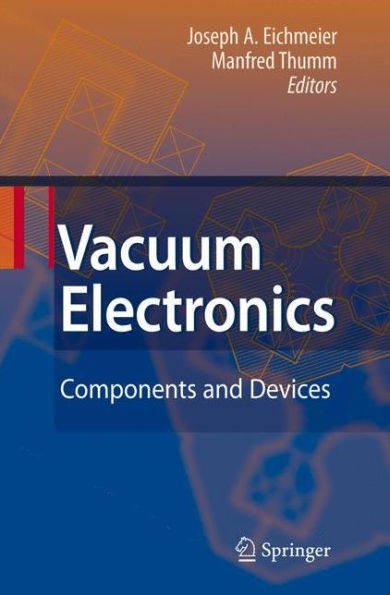 Vacuum Electronics: Components and Devices / Edition 1