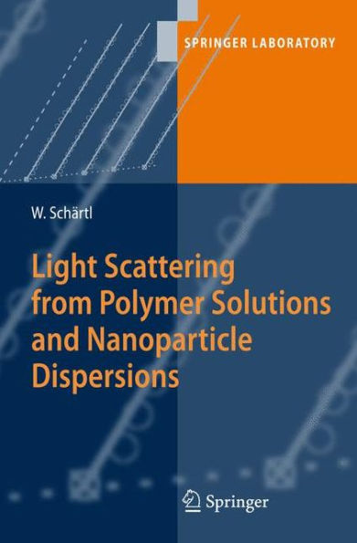 Light Scattering from Polymer Solutions and Nanoparticle Dispersions / Edition 1