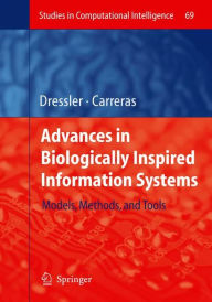 Title: Advances in Biologically Inspired Information Systems: Models, Methods, and Tools, Author: Falko Dressler