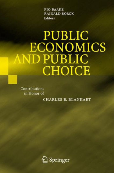 Public Economics and Choice: Contributions Honor of Charles B. Blankart