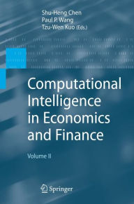 Title: Computational Intelligence in Economics and Finance: Volume II / Edition 1, Author: Paul P. Wang