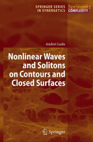 Title: Nonlinear Waves and Solitons on Contours and Closed Surfaces, Author: Andrei Ludu