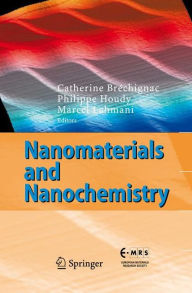 Title: Nanomaterials and Nanochemistry / Edition 1, Author: C. Bréchignac