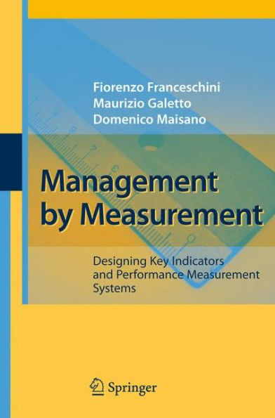 Management by Measurement: Designing Key Indicators and Performance Measurement Systems / Edition 1