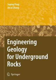 Title: Engineering Geology for Underground Rocks / Edition 1, Author: Suping Peng