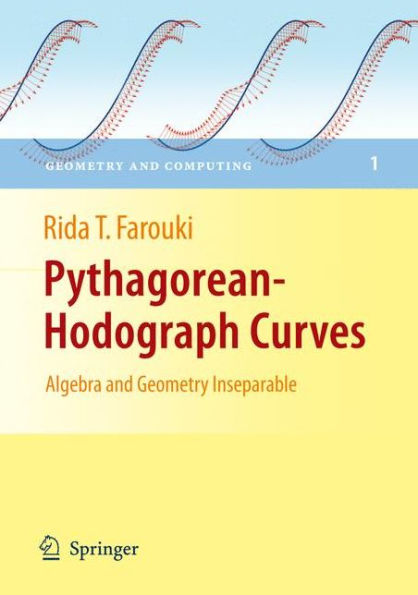 Pythagorean-Hodograph Curves: Algebra and Geometry Inseparable / Edition 1