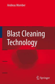Title: Blast Cleaning Technology / Edition 1, Author: A. Momber