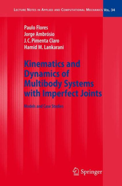 Kinematics and Dynamics of Multibody Systems with Imperfect Joints: Models and Case Studies