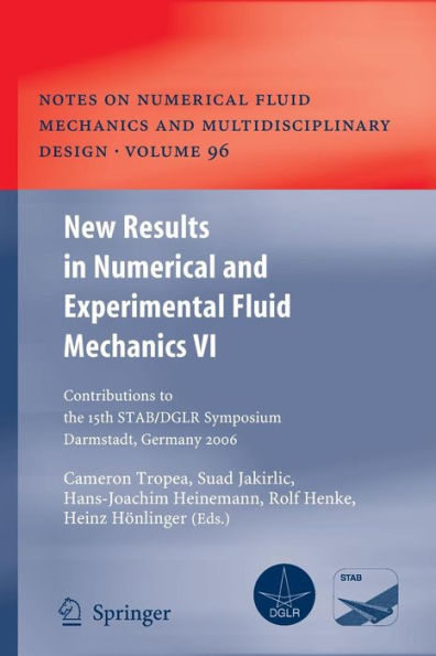 New Results in Numerical and Experimental Fluid Mechanics VI: Contributions to the 15th STAB/DGLR Symposium Darmstadt, Germany 2006 / Edition 1