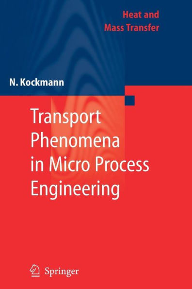 Transport Phenomena in Micro Process Engineering / Edition 1