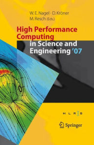 Title: High Performance Computing in Science and Engineering ' 07: Transactions of the High Performance Computing Center, Stuttgart (HLRS) 2007 / Edition 1, Author: Wolfgang E. Nagel