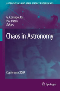 Title: Chaos in Astronomy: Conference 2007 / Edition 1, Author: G. Contopoulos