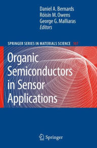 Title: Organic Semiconductors in Sensor Applications, Author: Daniel A. Bernards