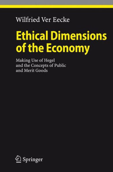 Ethical Dimensions of the Economy: Making Use of Hegel and the Concepts of Public and Merit Goods