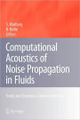 Computational Acoustics of Noise Propagation in Fluids - Finite and Boundary Element Methods / Edition 1