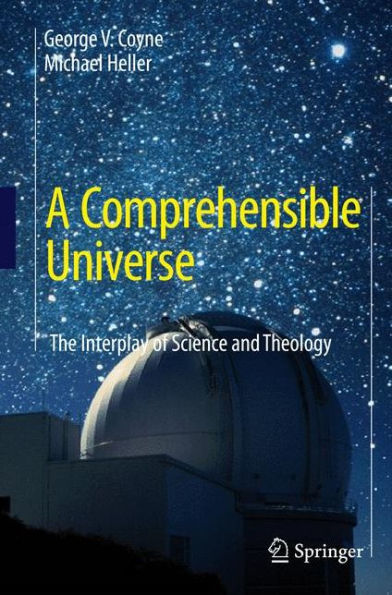 A Comprehensible Universe: The Interplay of Science and Theology / Edition 1