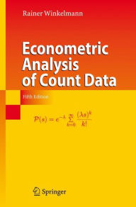 Title: Econometric Analysis of Count Data / Edition 5, Author: Rainer Winkelmann