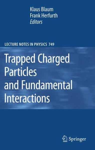 Trapped Charged Particles and Fundamental Interactions / Edition 1