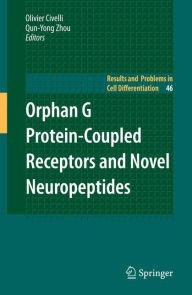 Title: Orphan G Protein-Coupled Receptors and Novel Neuropeptides / Edition 1, Author: Olivier Civelli