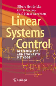 Title: Linear Systems Control: Deterministic and Stochastic Methods / Edition 1, Author: Elbert Hendricks