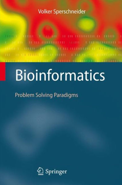 Bioinformatics: Problem Solving Paradigms / Edition 1