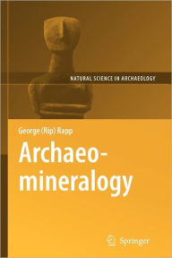 Title: Archaeomineralogy, Author: George Rapp