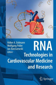 Title: RNA Technologies in Cardiovascular Medicine and Research / Edition 1, Author: Volker A. Erdmann