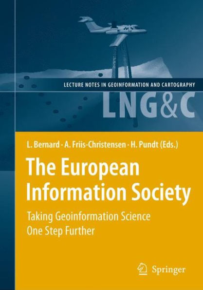 The European Information Society: Taking Geoinformation Science One Step Further / Edition 1