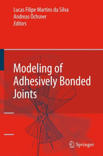 Modeling of Adhesively Bonded Joints / Edition 1