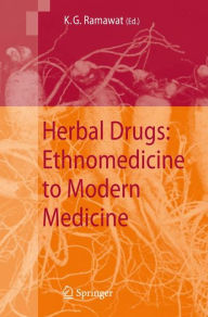 Title: Herbal Drugs: Ethnomedicine to Modern Medicine / Edition 1, Author: Kishan Gopal Ramawat