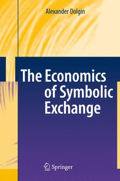 The Economics of Symbolic Exchange / Edition 1