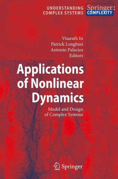 Applications of Nonlinear Dynamics: Model and Design of Complex Systems / Edition 1