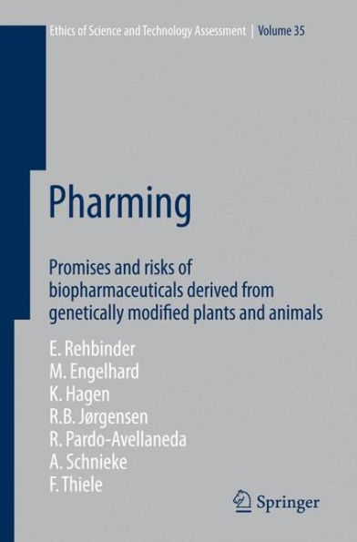 Pharming: Promises and risks ofbBiopharmaceuticals derived from genetically modified plants and animals / Edition 1