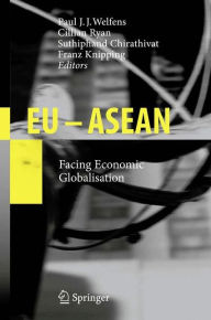Title: EU - ASEAN: Facing Economic Globalisation, Author: Paul J.J. Welfens