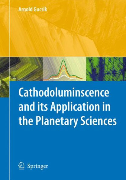 Cathodoluminescence and its Application in the Planetary Sciences / Edition 1