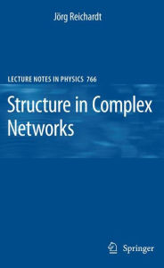 Title: Structure in Complex Networks / Edition 1, Author: Jïrg Reichardt