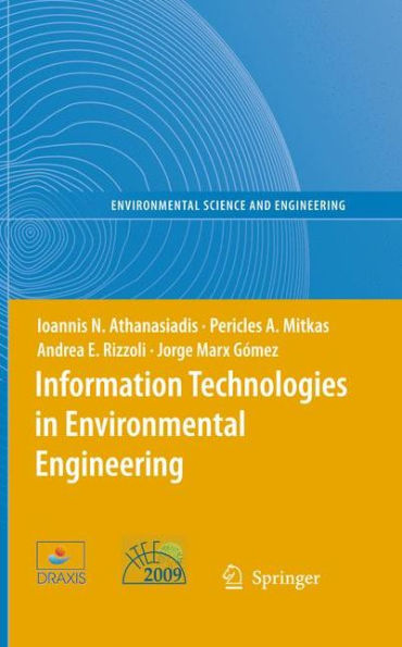 Information Technologies in Environmental Engineering: Proceedings of the 4th International ICSC Symposium Thessaloniki, Greece, May 28-29, 2009 / Edition 1