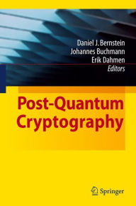 Title: Post-Quantum Cryptography / Edition 1, Author: Daniel J. Bernstein