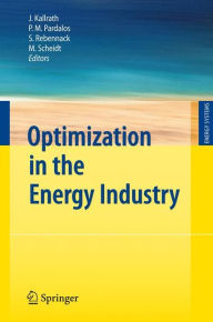 Title: Optimization in the Energy Industry / Edition 1, Author: Josef Kallrath