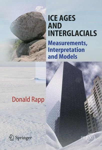 Ice Ages and Interglacials: Measurements, Interpretation Models