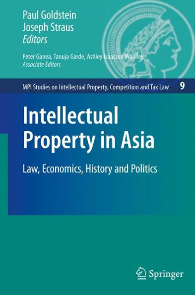 Intellectual Property Asia: Law, Economics, History and Politics